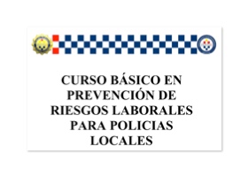 CURSO BA?SICO EN PREVENCIO?N DE RIESGOS LABORALES PARA POLICIAS LOCALES